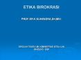 ETIKA BIROKRASI PROF.DR.K.SUHENDRA,SH,MSI. SEKOLAH TINGG