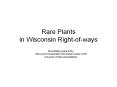 Rare Plants in Wisconsin Right-of-ways Presentation prepare