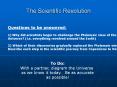 The Scientific Revolution Questions to be answered: Why di
