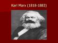 Karl Marx (1818-1883) Early Life Born May 5, 1818 in Trier