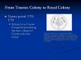 From Trustee Colony to Royal Colony Trustee perio
