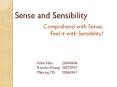 Comprehend with Sense, Feel it with Sensibility! Yeilin Ha