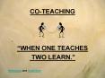 ... (Cook and Friend, 1995). THE CO-TEACHING DYNAMIC Th