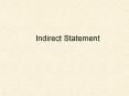 Indirect Statement In English an indirect statement consist