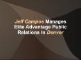 Jeff Campos Manages Elite Advantage Public Relations In Denver