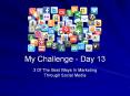 Me Challenge Day 13 - 3 Of The Best Ways In Marketing Through Social Media