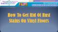 How To Get Rid Of Rust Stains On Vinyl Floors