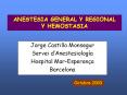 ANESTESIA GENERAL Y REGIONAL Y HEMOSTASIA Jorge Castill