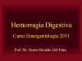 Hemorragia Digestiva Curso Emergentolog a 2011 Prof. Dr. 