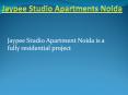 Jaypee Studio Apartments Noida