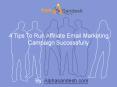 4 Tips To Run Affiliate Email Marketing Campaign Successfully