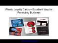 Plastic Loyalty Cards – Excellent Way for Promoting Business