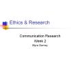 Ethics & Research Communication Research Week 2 Myra Gurne