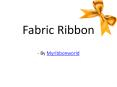 Add magical touch of fabric ribbon in celebration