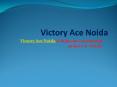 Victory Ace Sector 143 Noida
