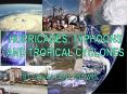 Tropical cyclones occur all around the world, but they ar