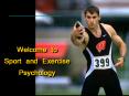 Welcome to Sport and Exercise Psychology Welcome to Spor