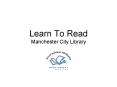 Learn To Read Manchester City Library People   Our Heart an