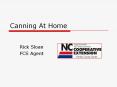 Canning At Home Rick Sloan FCS Agent Canning At Home Ric