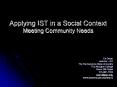 Applying IST in a Social Context Meeting Community Needs E