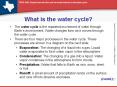 What is the water cycle? The water cycle is the repeate
