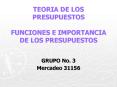 TEORIA DE LOS PRESUPUESTOS FUNCIONES E IMPORTANCIA DE LO