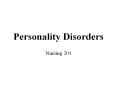 Personality Disorders Nursing 201 Personality Disorder