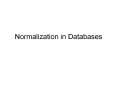 Normalization in Databases What is Normalization