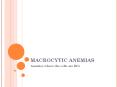 MACROCYTIC ANEMIAS Anemias where the cells are BI