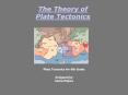 The Theory of Plate Tectonics Plate Tectonics for 6th Grad