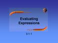 Evaluating Expressions 3-1-1 Expressions An expression i