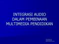 INTEGRASI AUDIO DALAM PEMBINAAN MULTIMEDIA PENDIDIKAN Pusa