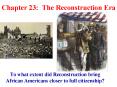 the reconstruction era and its effects Title: reconstruction overview task developer: ms hamlette grade and content area: grades 9 - united states history scope and sequence: internal conflict and edification- civil war and reconstruction. the reconstruction era and its effects Title: reconstruction overview task developer: ms hamlette grade and content area: grades 9 - united states history scope and sequence: internal conflict and edification- civil war and reconstruction.