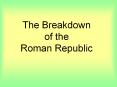 breakdown of the roman republic During the roman republic, the roman economy was largely agrarian angus maddison is the only economist cited who offers a detailed breakdown of the national. breakdown of the roman republic During the roman republic, the roman economy was largely agrarian angus maddison is the only economist cited who offers a detailed breakdown of the national.