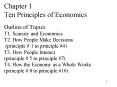 Chapter 1 Ten Principles of Economics Outline of Topics T1' Scarcity and Economics T2' How People Ma