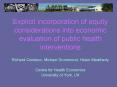 Explicit incorporation of equity considerations into economic evaluation of public health interventi