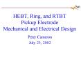 HEBT, Ring, and RTBT Pickup Electrode Mechanical and Electrical Design