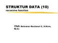 STRUKTUR DATA 10 recursive function
