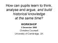 How can pupils learn to think, analyse and argue, and build historical knowledge at the same time