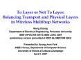 To Layer or Not To Layer: Balancing Transport and Physical Layers in Wireless Multihop Networks