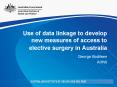Use of data linkage to develop new measures of access to elective surgery in Australia