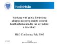 Working with public libraries to enhance access to qualityassured health information for the lay pub