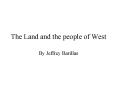 The Land and the people of West