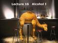 Lecture 16 Alcohol I