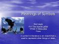 Meanings of Symbols Bald eagle A in The Scarlet Letter Whale in Moby Dick Cross A symbol in literatu