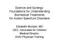 Science and Synergy: Foundations for Understanding Biomedical Treatments for Autism Spectrum Disorde