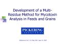 Development of a MultiResidue Method for Mycotoxin Analysis in Feeds and Grains