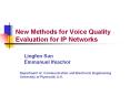 New Methods for Voice Quality Evaluation for IP Networks