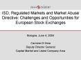 ISD, Regulated Markets and Market Abuse Directive: Challenges and Opportunities for European Stock E