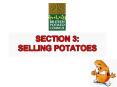 At the retailers the potatoes are displayed in various ways to attract the shopper' Some retailers w